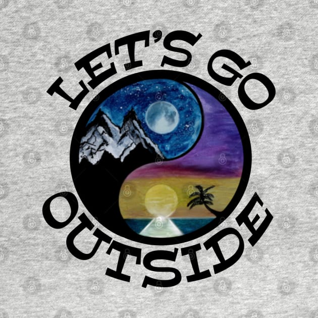 Let’s GO Outside - funny outdoor quote by BrederWorks